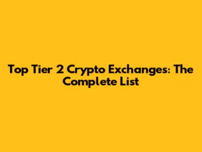 Top Tier 2 Crypto Exchanges: The Complete List