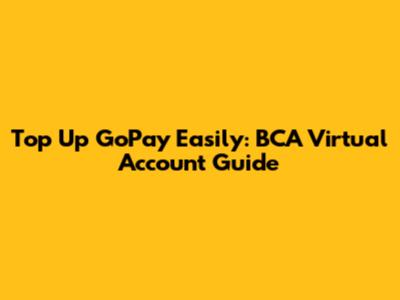 Top Up GoPay Easily: BCA Virtual Account Guide