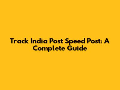Track India Post Speed Post: A Complete Guide