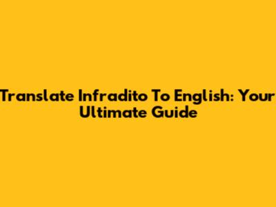 Translate 'Infradito' To English: Your Ultimate Guide
