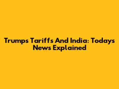 Trump's Tariffs And India: Today's News Explained