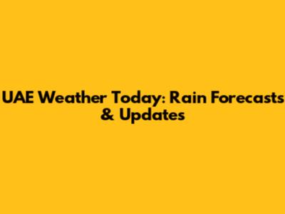 UAE Weather Today: Rain Forecasts & Updates