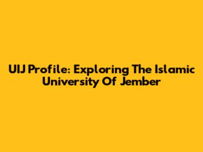 UIJ Profile: Exploring The Islamic University Of Jember