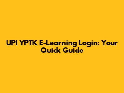 UPI YPTK E-Learning Login: Your Quick Guide