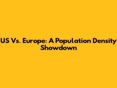 US Vs. Europe: A Population Density Showdown