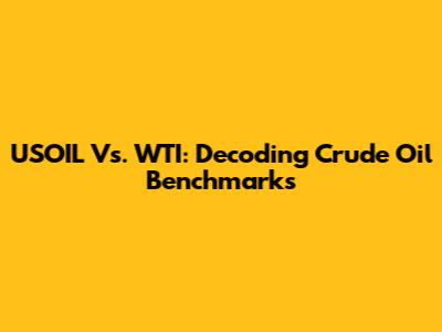USOIL Vs. WTI: Decoding Crude Oil Benchmarks