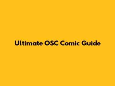 Ultimate OSC Comic Guide