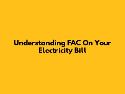 Understanding FAC On Your Electricity Bill