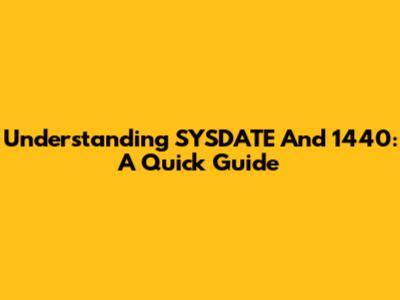 Understanding SYSDATE And 1440: A Quick Guide