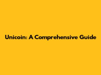 Unicoin: A Comprehensive Guide