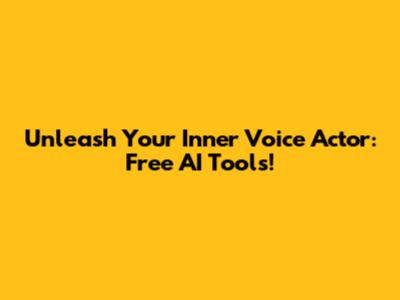 Unleash Your Inner Voice Actor: Free AI Tools!