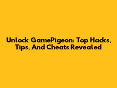 Unlock GamePigeon: Top Hacks, Tips, And Cheats Revealed