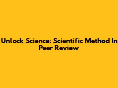 Unlock Science: Scientific Method In Peer Review
