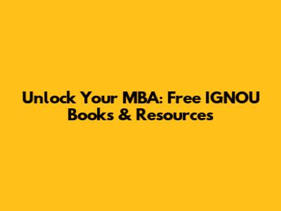Unlock Your MBA: Free IGNOU Books & Resources