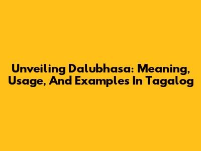 Unveiling 'Dalubhasa': Meaning, Usage, And Examples In Tagalog