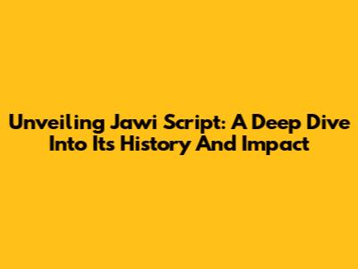 Unveiling Jawi Script: A Deep Dive Into Its History And Impact