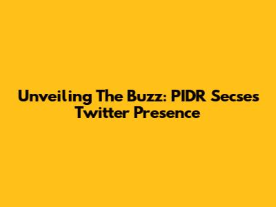 Unveiling The Buzz: PIDR Secse's Twitter Presence