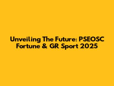 Unveiling The Future: PSEOSC Fortune & GR Sport 2025
