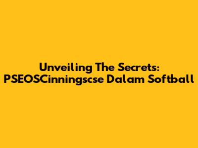Unveiling The Secrets: PSEOSCinningscse Dalam Softball