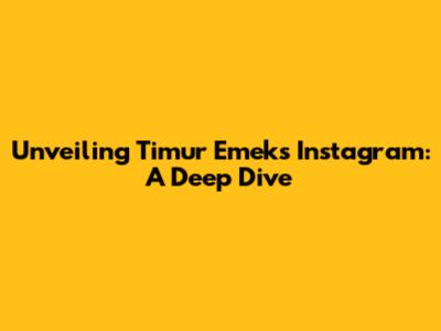 Unveiling Timur Emek's Instagram: A Deep Dive