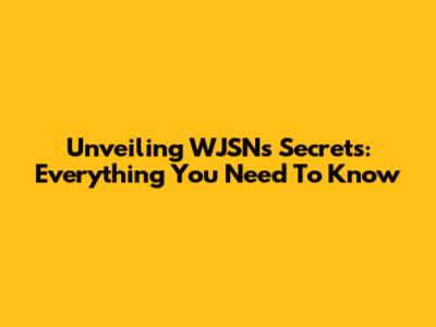 Unveiling WJSN's Secrets: Everything You Need To Know