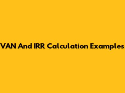 VAN And IRR Calculation Examples