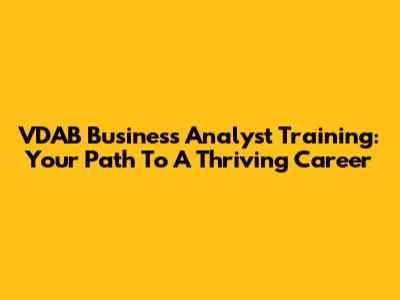 VDAB Business Analyst Training: Your Path To A Thriving Career