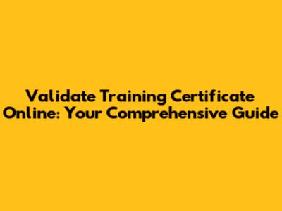 Validate Training Certificate Online: Your Comprehensive Guide