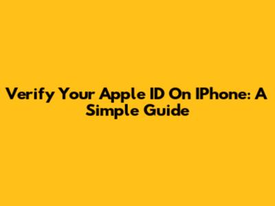 Verify Your Apple ID On IPhone: A Simple Guide