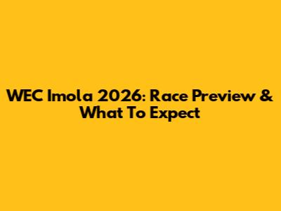 WEC Imola 2026: Race Preview & What To Expect