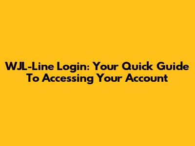 WJL-Line Login: Your Quick Guide To Accessing Your Account