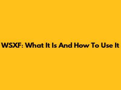 WSXF: What It Is And How To Use It