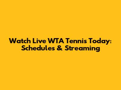 Watch Live WTA Tennis Today: Schedules & Streaming