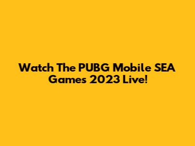 Watch The PUBG Mobile SEA Games 2023 Live!