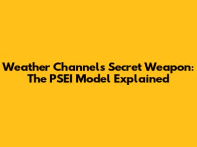 Weather Channel's Secret Weapon: The PSEI Model Explained