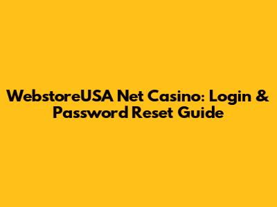 WebstoreUSA Net Casino: Login & Password Reset Guide
