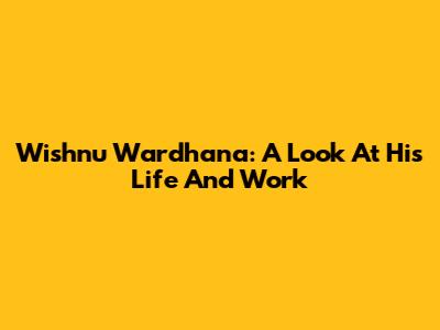 Wishnu Wardhana: A Look At His Life And Work