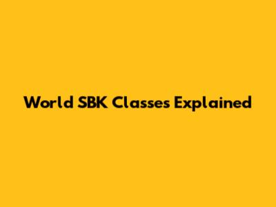 World SBK Classes Explained