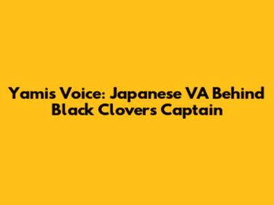 Yami's Voice: Japanese VA Behind Black Clover's Captain