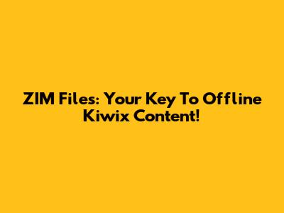 ZIM Files: Your Key To Offline Kiwix Content!