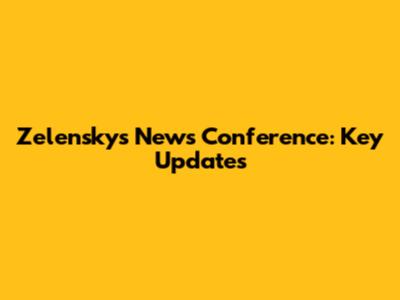 Zelensky's News Conference: Key Updates