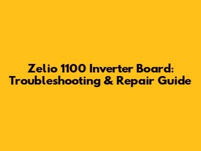 Zelio 1100 Inverter Board: Troubleshooting & Repair Guide