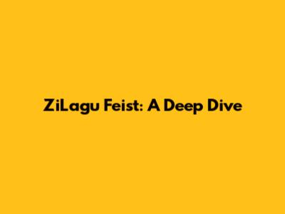 ZiLagu Feist: A Deep Dive