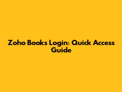 Zoho Books Login: Quick Access Guide